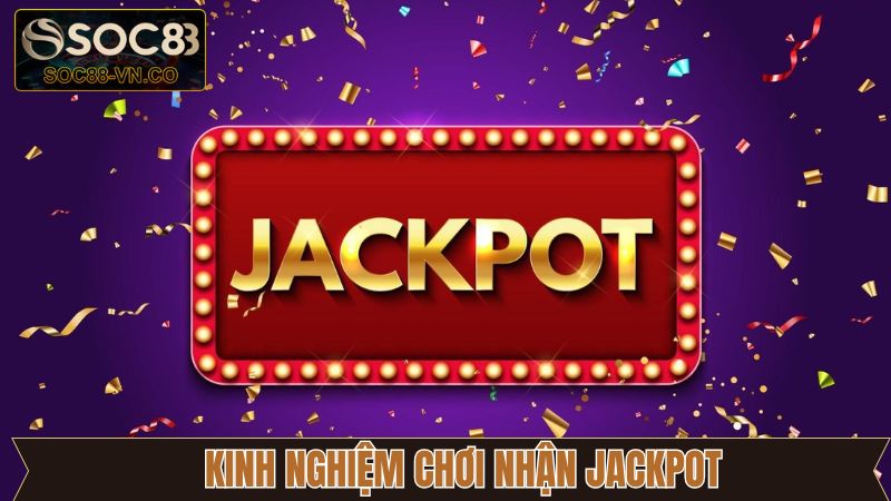 Jackpot - Săn Thưởng Khủng Dễ Dàng Tại Sân Chơi Soc88 4 Bí quyết săn thưởng Jackpot khủng ở sân chơi Soc88